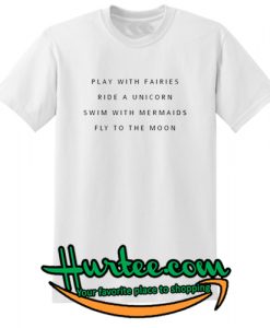 Play With Fairies Ride A Unicorn T Shirt