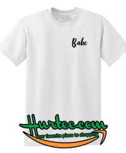 Babe T Shirt