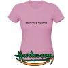 Be a nice human t shirt