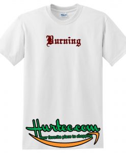 Burning T-Shirt