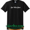 Do You Boo T-Shirt