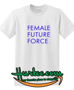 Female Future Force T Shirt