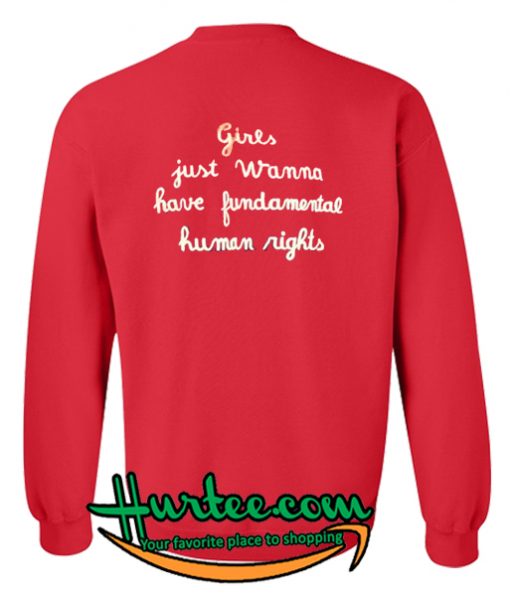 Girls just wanna have fundamental human rights Sweatshirt Back