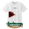 I'm Fine Bloody White T Shirt