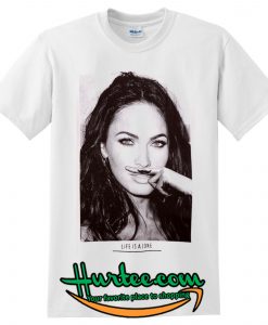 Life Is A Joke Megan Fox T-Shirt