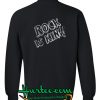 Rock Is King Sweatshirt back