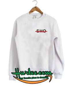 Sho Style Shirts Sweatshirt