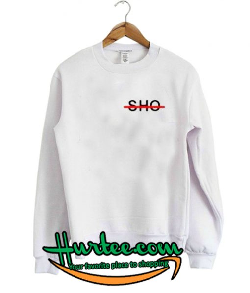 Sho Style Shirts Sweatshirt