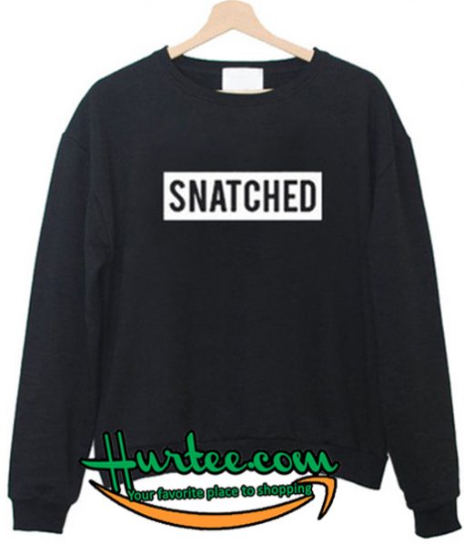 Snatched Sweatshirt