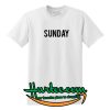 Sunday T Shirt