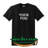 Yuck Fou T Shirt