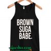 Brown Suga Babe Tank top