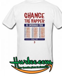 Chance The Rapper Be Encouraged Tour 2017 T Shirt back