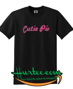 Cutie Pie T Shirt