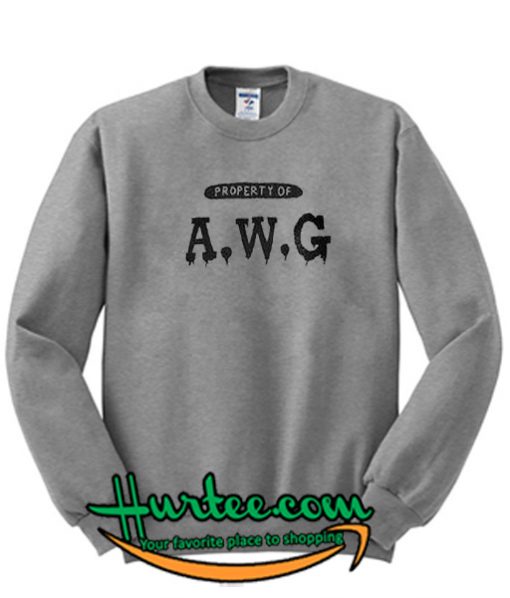 Property of AWG Sweatshirt