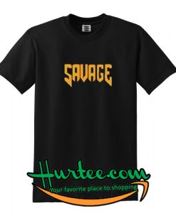 Savage T-Shirt