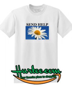 Send Help Daisy Flower T-Shirt