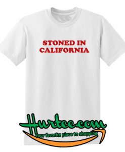 Stoned In California T-Shirt