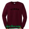 Vibes Sweatshirt