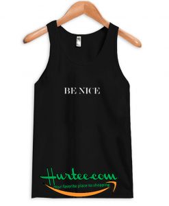 Be nice tank top