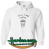 First I Need Coffee Hoodie