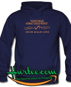 Good Values Attract Good People Hoodie