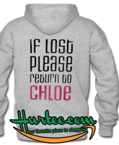 If Lost Please Return Chloe Hoodie back