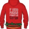 If Lost Please Return Sarah Hoodie back