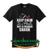 Keep calm It’s a Pitbull not a freaking sharkT-Shirt