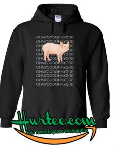 Oh My God Pig Hoodie