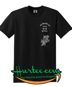 On Doing An Evil Deed Blues t shirt