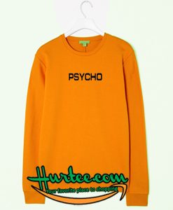 Psycho Sweatshirt