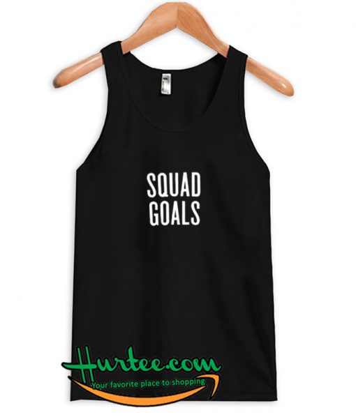 Squad Goals TANKTOP