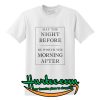 The Night Before T Shirt