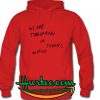 We Are Tomorrow In Today's World Hoodie