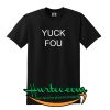 Yuck Fou T-shirt