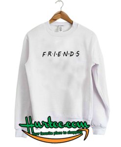 friends font sweatshirt