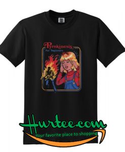 pyrokinesis for beginners shirt