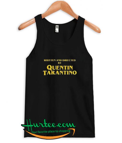 written and directed by quentin tarantino tanktop