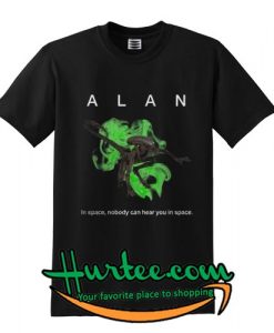 Alan In Space Nobody Can Hear You In Space Shirt