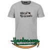 Best Friends T Shirt