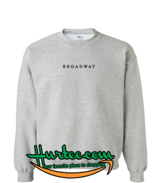 Broadway Sweatshirt