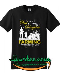 Dad And Daughter Farming Partners For Life Shirt