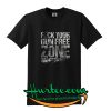 Grunt Style Fuck Your Gun Free Zone Shirt