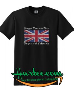 Happy Treason Day T shirt