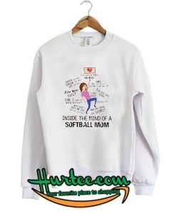 Inside in the mind of a softball mom shirt sweatshirt