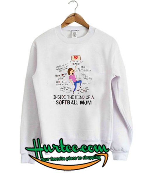 Inside in the mind of a softball mom shirt sweatshirt