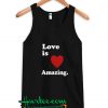 Love Is Amazing Tank Top