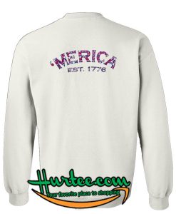 Merica est 1776 Sweatshirt Back