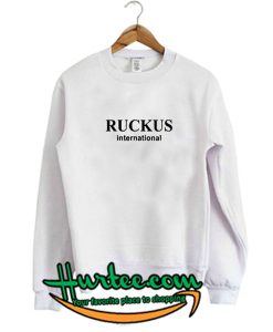 Ruckus International Sweatshirt